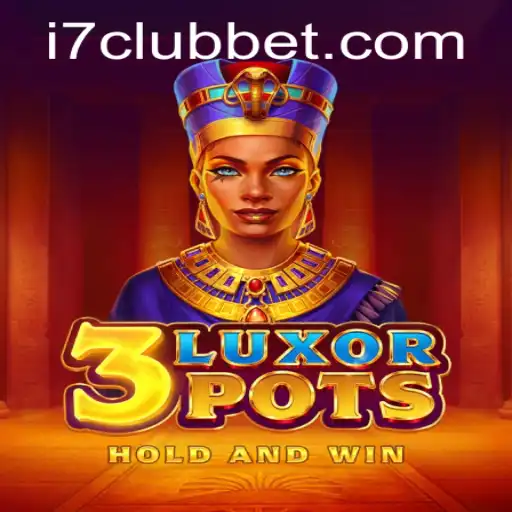 The Exciting World of 3LuxorPots: A Deep Dive into I7CLUB's New Gaming Sensation